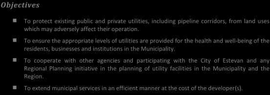 3.4 UTILITIES AND FACILITIES The Rural Municipality of Estevan maintains a variety of public utilities and infrastructure including recreational park space and several pipeline corridors which cross