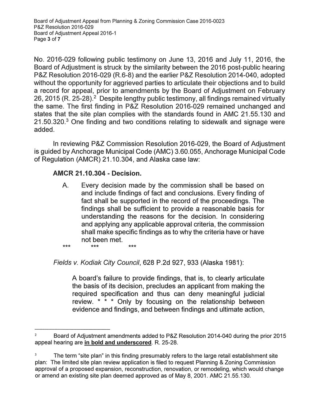 Page 3 of 7 No. 2016-029 following public testimony on June 13, 2016 and July 11, 2016, the Board of Adjustment is struck by the similarity between the 2016 post-public hearing (R.