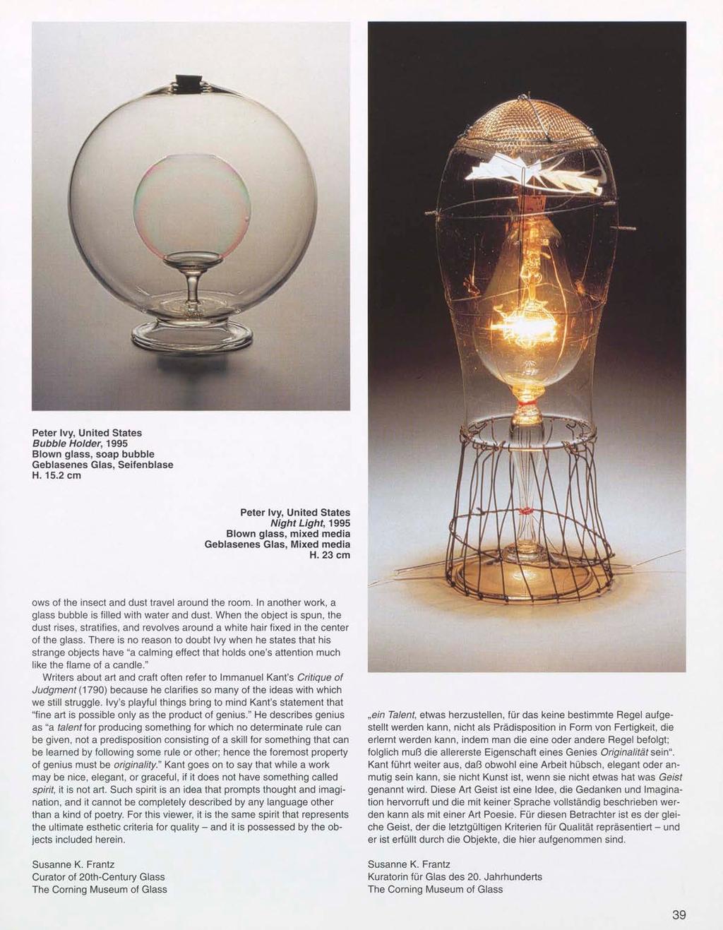 Peter Ivy, United States Bubble Holder, 1995 Blown glass, soap bubble Geblasenes Glas, Seifenblase H. 15.
