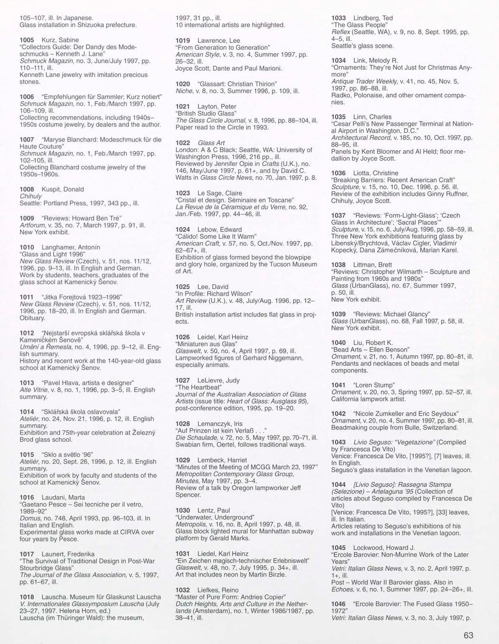 105-107, ill. In Japanese. Glass installation in Shizuoka prefecture. 1005 Kurz, Sabine "Collectors Guide: Der Dandy des Modeschmucks - Kenneth J. Lane" Schmuck Magazin, no. 3, June/July 1997, pp.