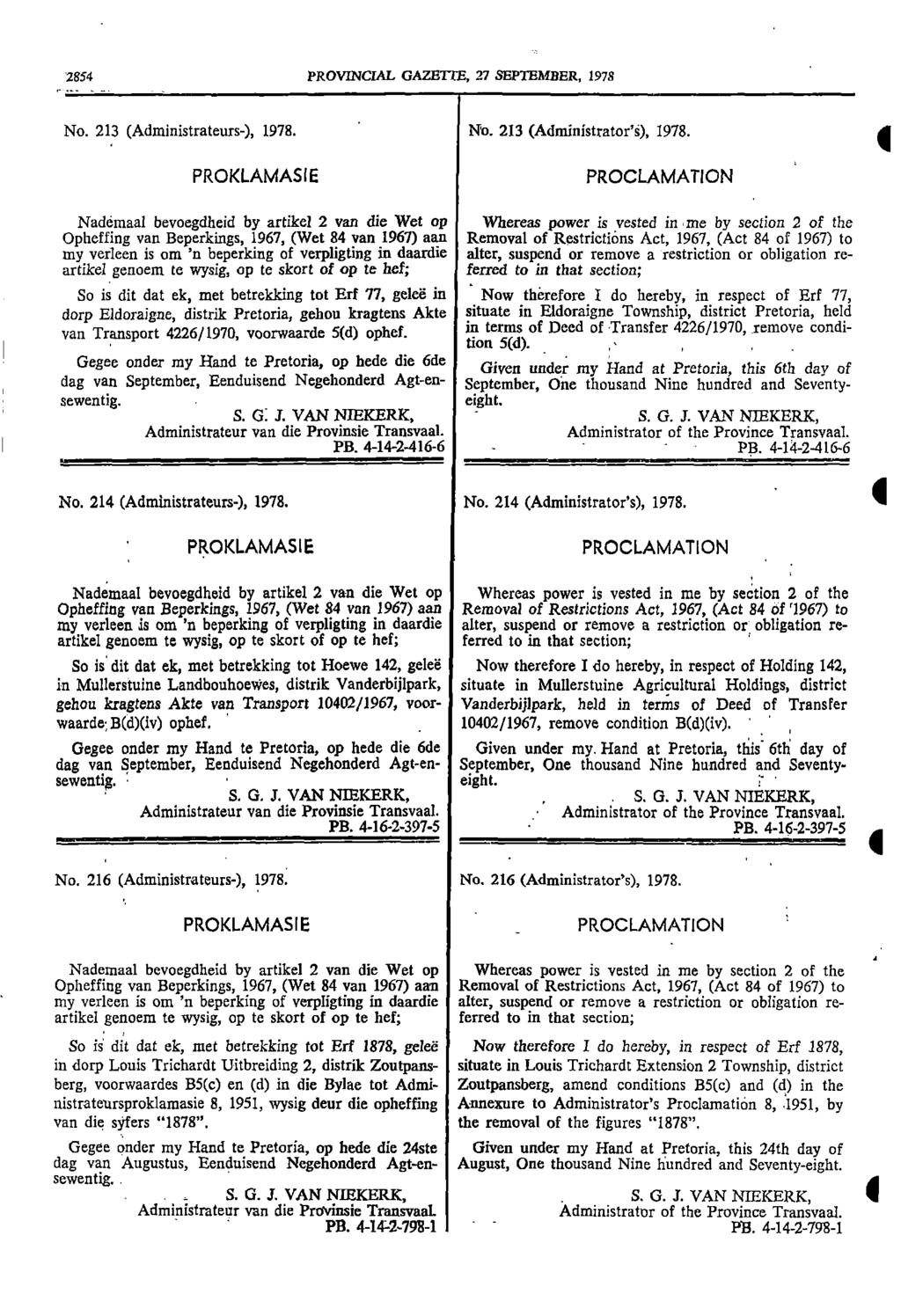 285 PROVINCIAL GAZETTE 27 SEPTEMBER 1978 No 213 (Administrateurs) 1978 No 213 (Administrators) 1978 PROKLAMASIE PROCLAMATION Whereas power is vested in me by section 2 of the Removal of RestrictiOns