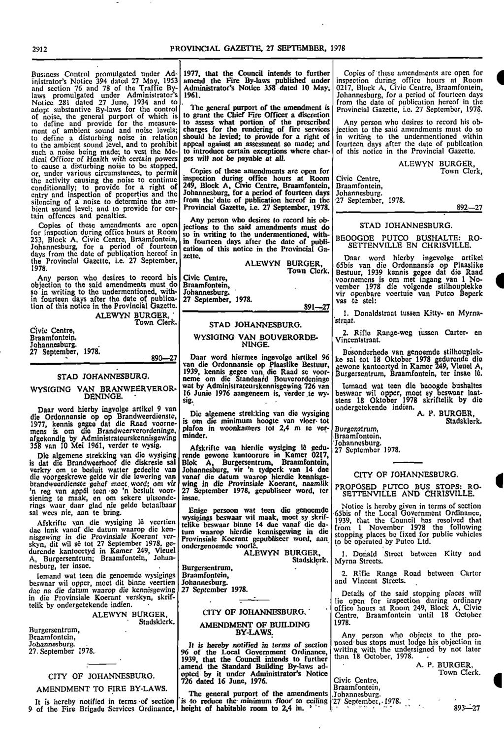 2912 PROVINCIAL GAZETTE 27 SEPTEMBER 1978 Business Control promulgated under Ad 1977 that the Council intends to further Copies of these amendments are open for inistrators Notice 39 dated 27 May