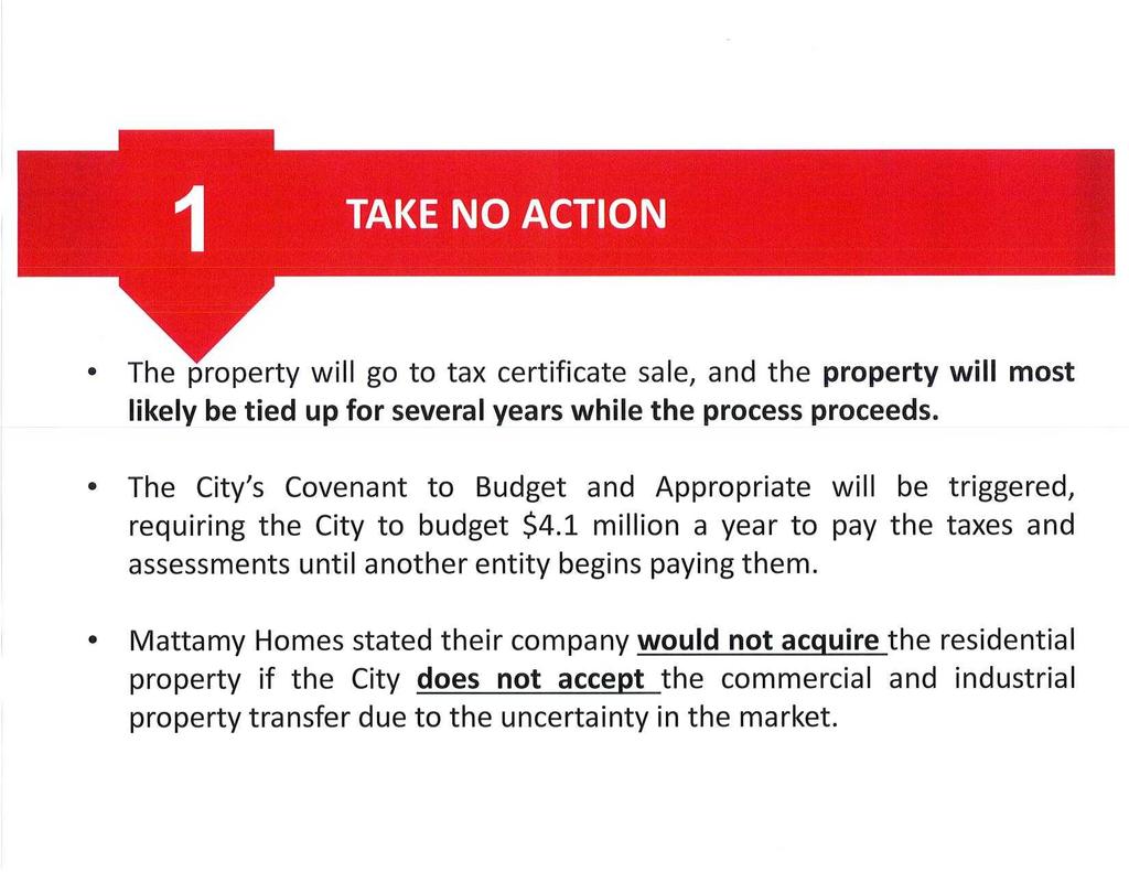 TAKE NO ACTION The property will go to tax certificate sale, and the property will most likely be tied up for several years while the process proceeds.