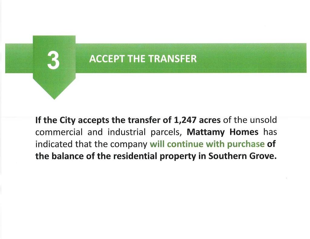 ACCEPT THE TRANSFER If the City accepts the transfer of 1,247 acres of the unsold commercial and industrial parcels, Mattamy