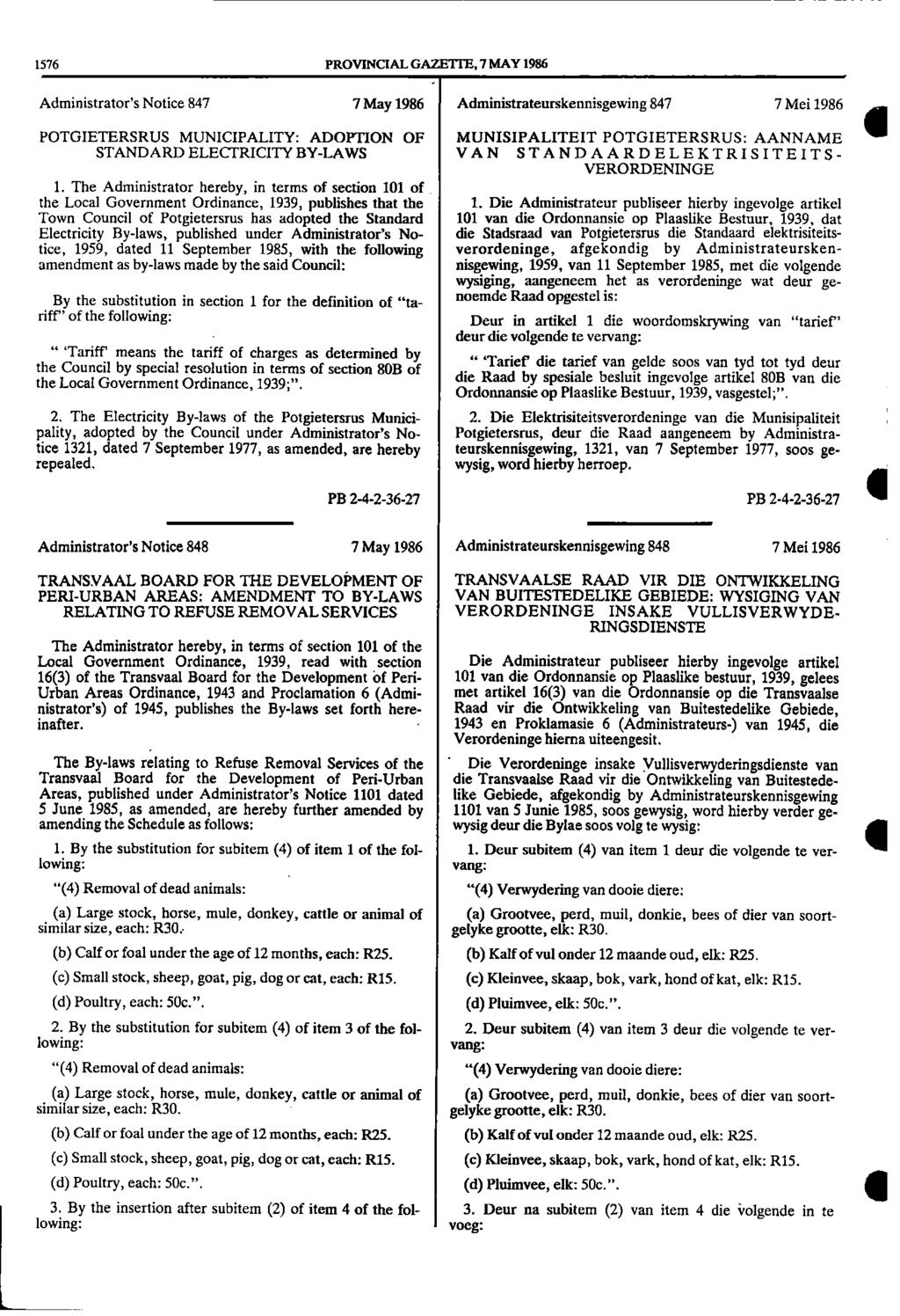 1576 PROVINCIAL GAZETTE, 7 MAY 1986 Administrator's Notice 847 7 May 1986 Administrateurskennisgewing 847 7 Mei 1986 POTGIETERSRUS MUNICIPALITY: ADOPTION OF MUNISIPALITEIT POTGIETERSRUS: AANNAME