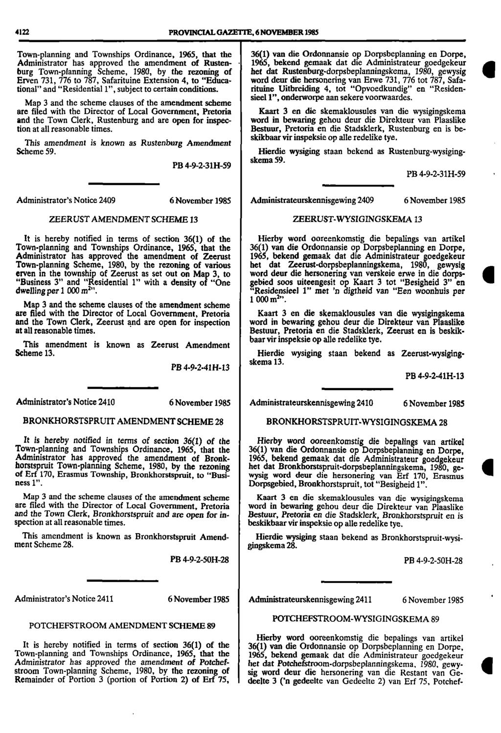 4122 PROVINCIAL GAZETTE, 6 NOVEMBER 1985 Town planning and Townships Ordinance, 1965, that the 36(1) van die Ordonnansie op Dorpsbeplanning en Dope, Administrator has approved the amendment of Rusten
