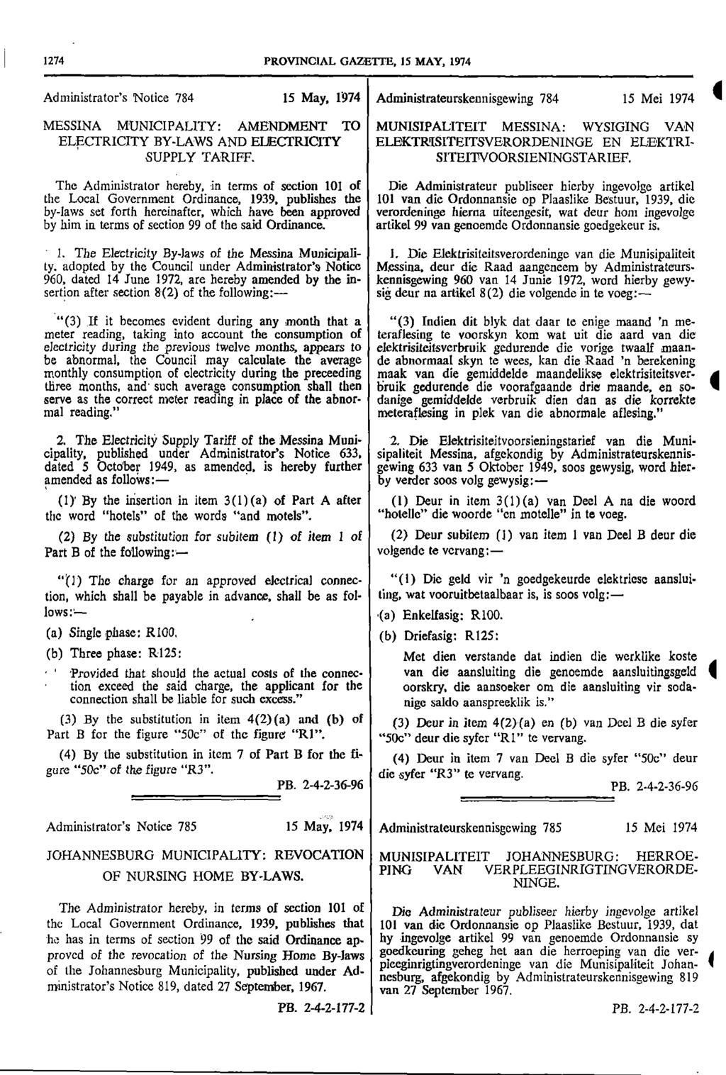 274 PROVINCIAL GAZETTE 5 MAY 974 Administrators Notice 784 5 May 974 Administrateurskennisgewing 784 5 Mei 974 MESSINA MUNICIPALITY: AMENDMENT TO MUNISIPALITEIT MESSINA: WYSIGING VAN ELECTRICITY BY