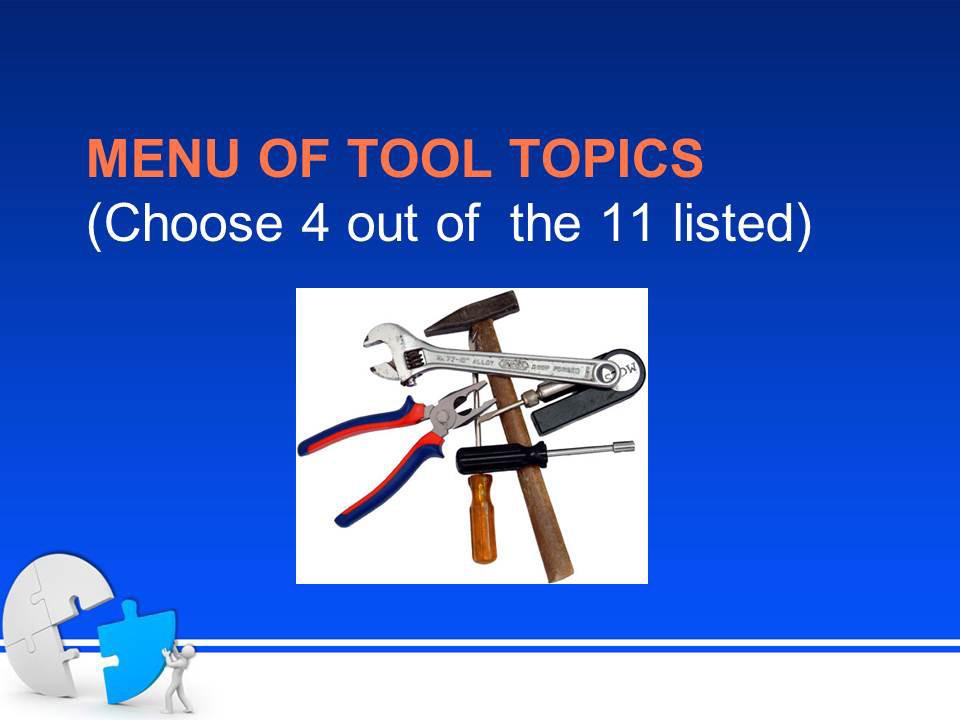 Before the course, select four of the 11 tool topics to insert into the presentation, including at least one tool from each of the three goal categories.
