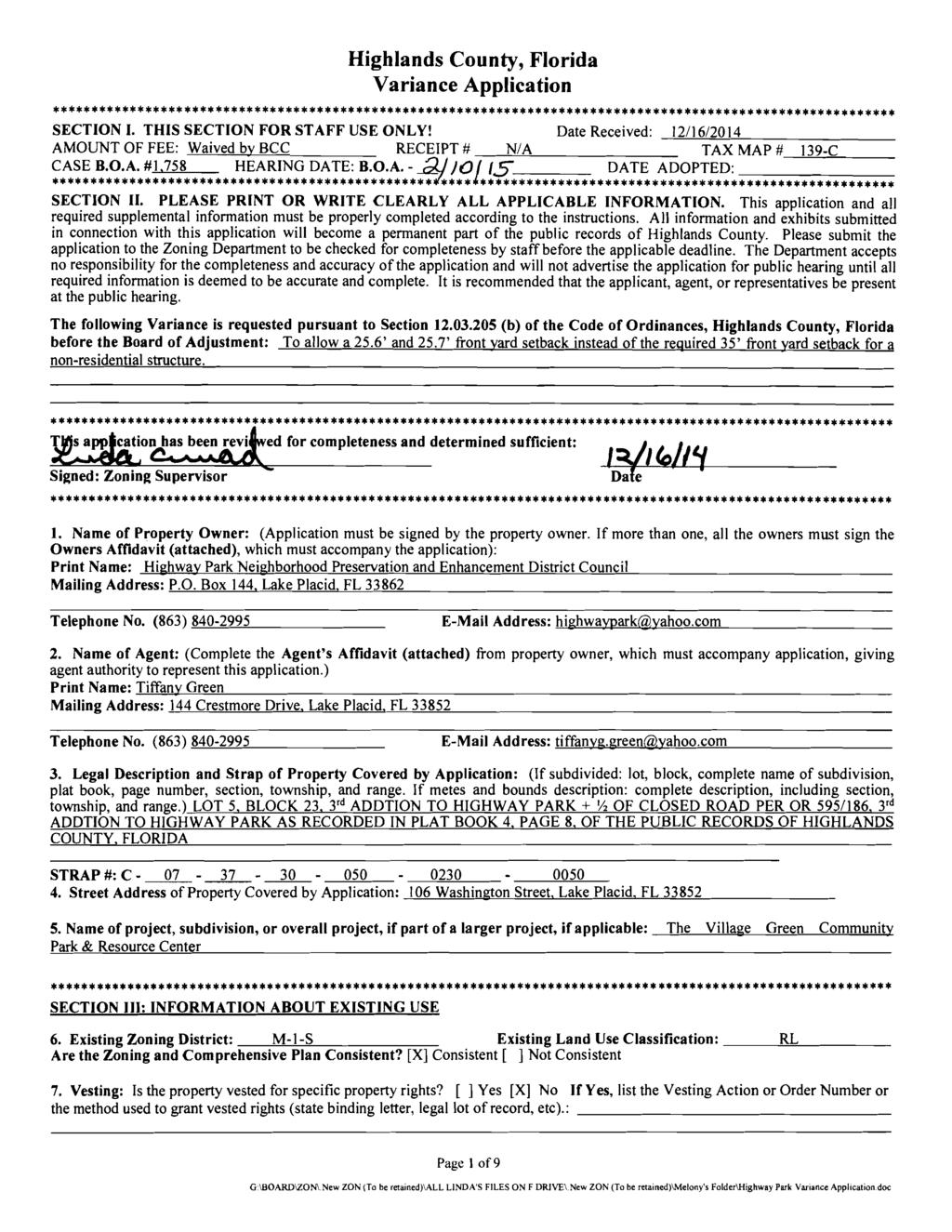 Highlands County, Florida Variance Application SECTION I. THIS SECTION FOR STAFF USE ONLY! Date Received: 12116/2014 AMOUNT OF FEE: Waived bv BCC RECEIPT# N/A TAX MAP # 139-C CASE B.O.A. #I,758 HEARING DATE: B.