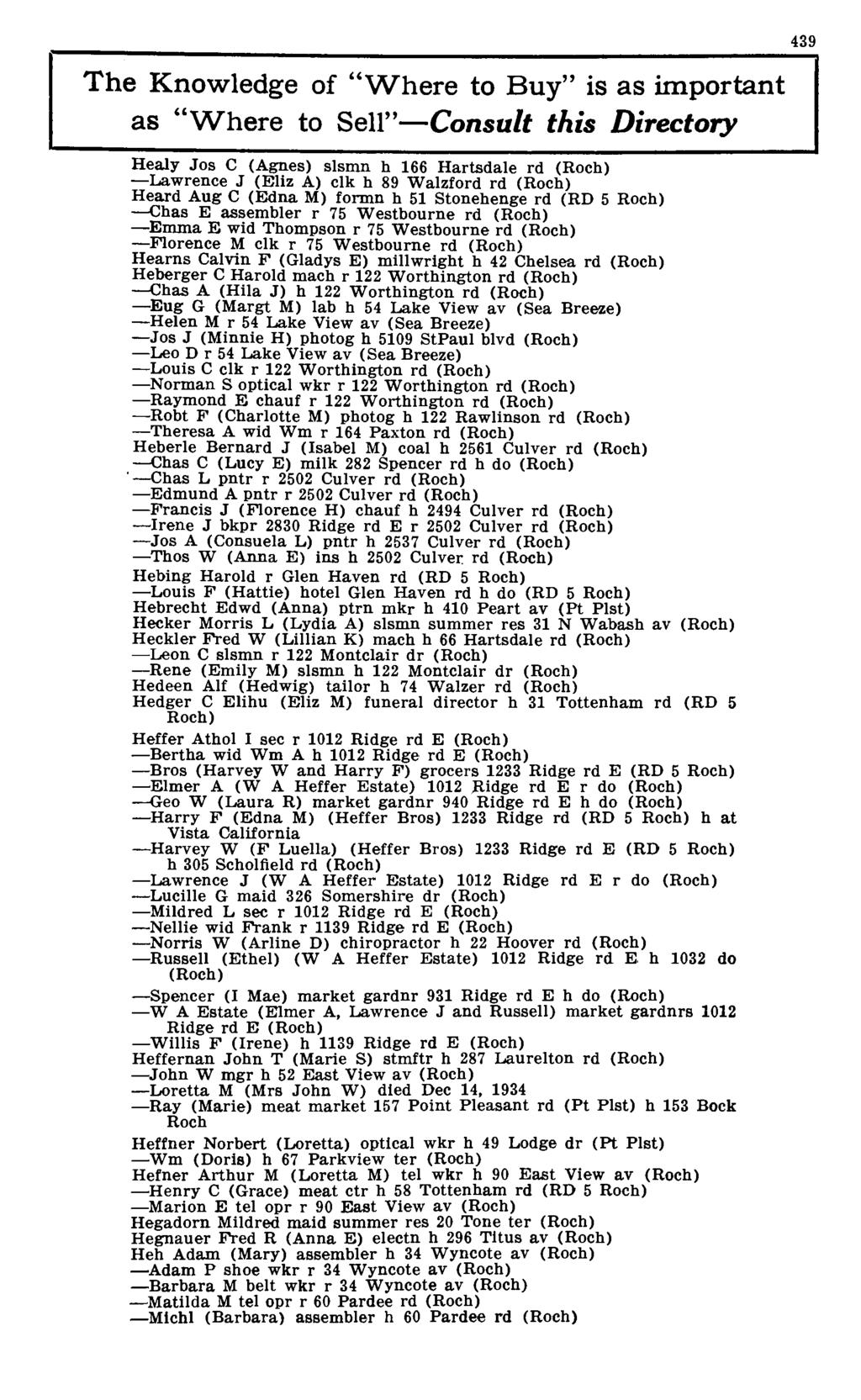 ' Central Library of Rochester and Monroe County Miscellaneous Directories 439 The Knowledge of "Where to Buy" is as important as "Where to Sell" Consult this Directory Healy Jos C (Agnes) slsmn h