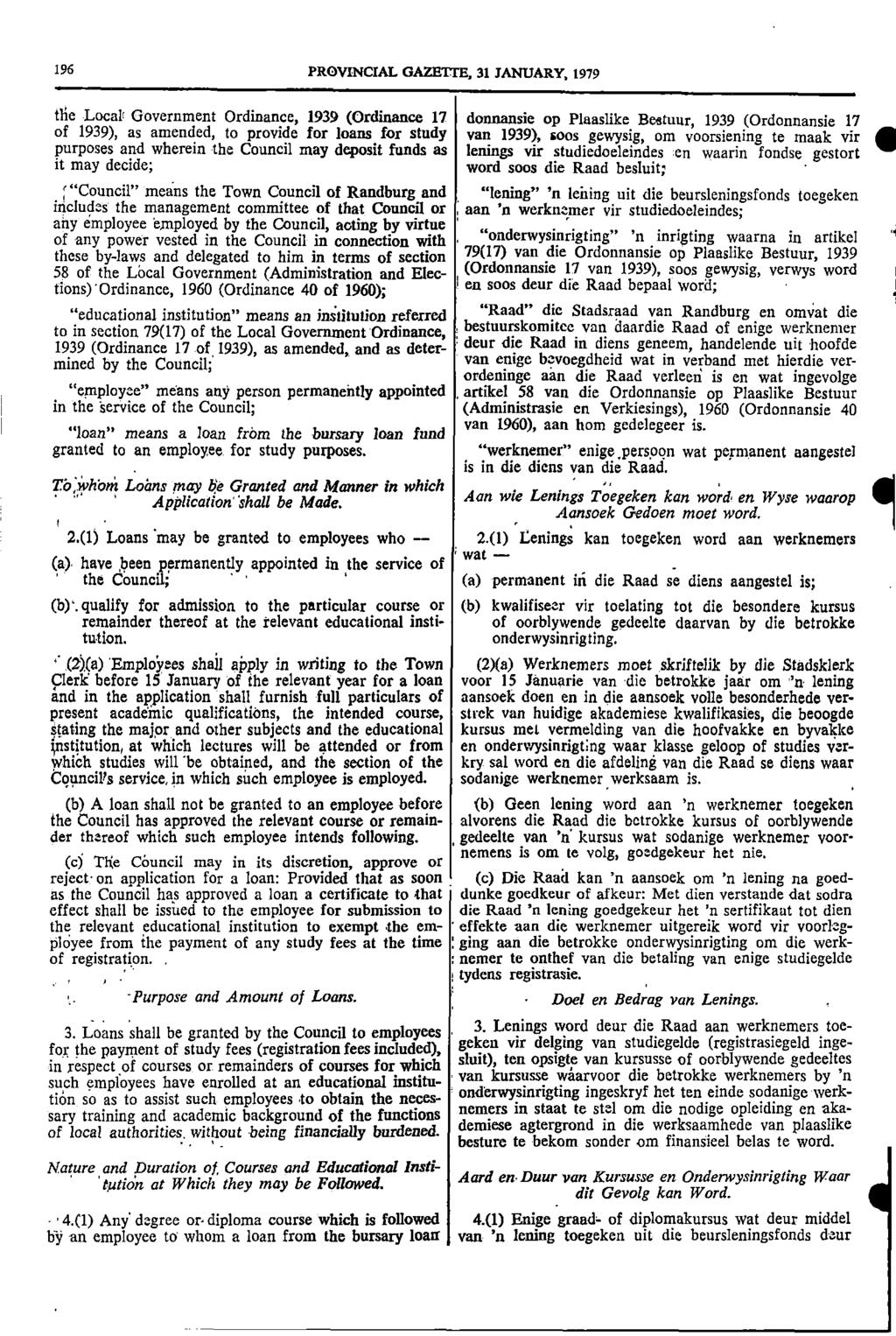 96 PROVNCAL GAZETTE 3 JANUARY 979 the Local Government Ordinance 939 (Ordinance 7 donnansie op Plaaslike Bestuur 939 (Ordonnansie 7 of 939) as amended to provide for loans for study van 939) coos
