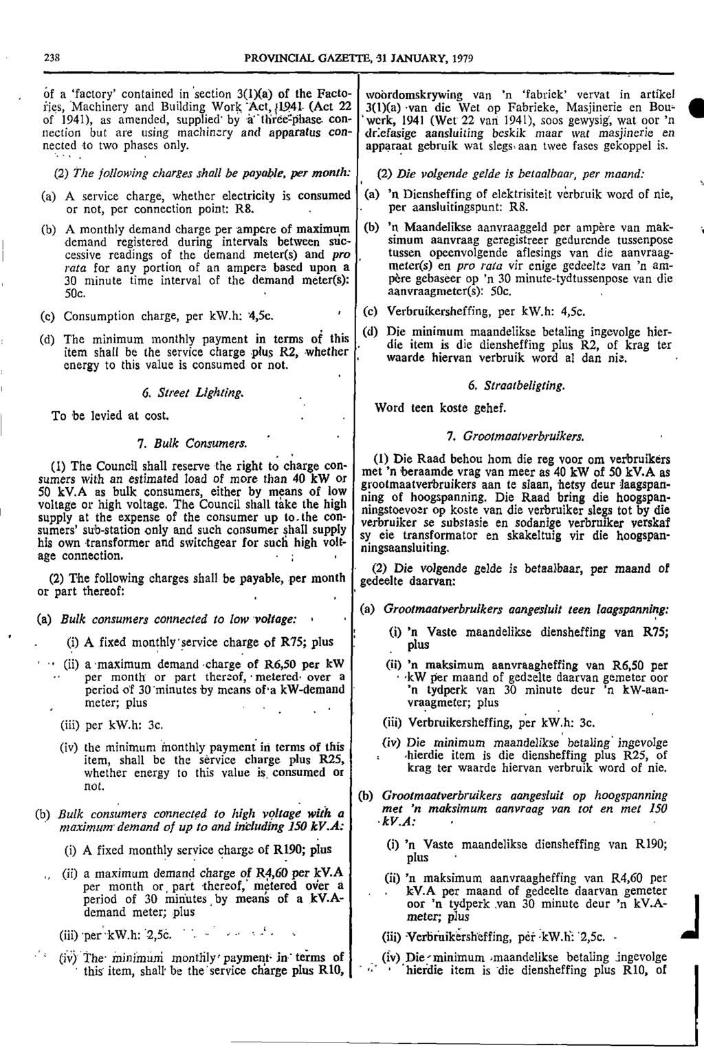30 238 PROVNCAL GAZETTE 3 JANUARY 979 6 a factory contained in section 3()(a) of the Facto wobrdomskrywing van n fabriek vervat in artikel ries Machinery and Building Work Act094 (Act 22 3()(a) van