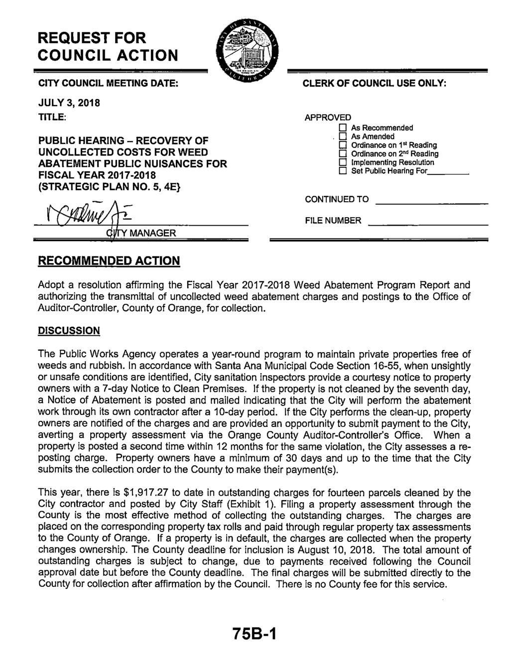 REQUEST FOR COUNCIL ACTION CITY COUNCIL MEETING DATE: CLERK OF COUNCIL USE ONLY: JULY 3, 2018 TITLE: PUBLIC HEARING RECOVERY OF UNCOLLECTED COSTS FOR WEED ABATEMENT PUBLIC NUISANCES FOR FISCAL YEAR