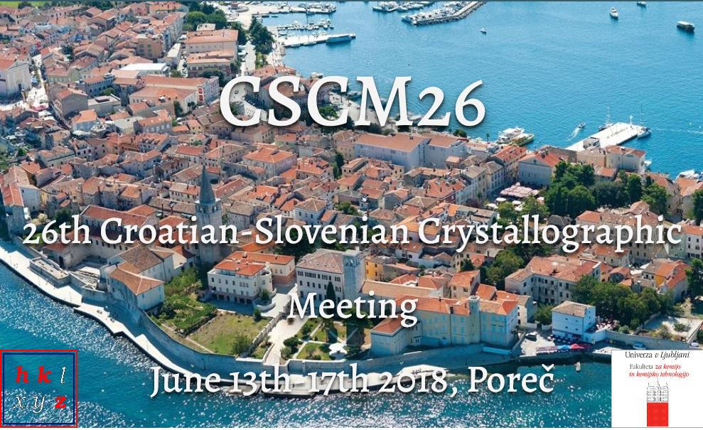 26th Croatian-Slovenian Crystallographic Meeting June 13th-17th 2018,