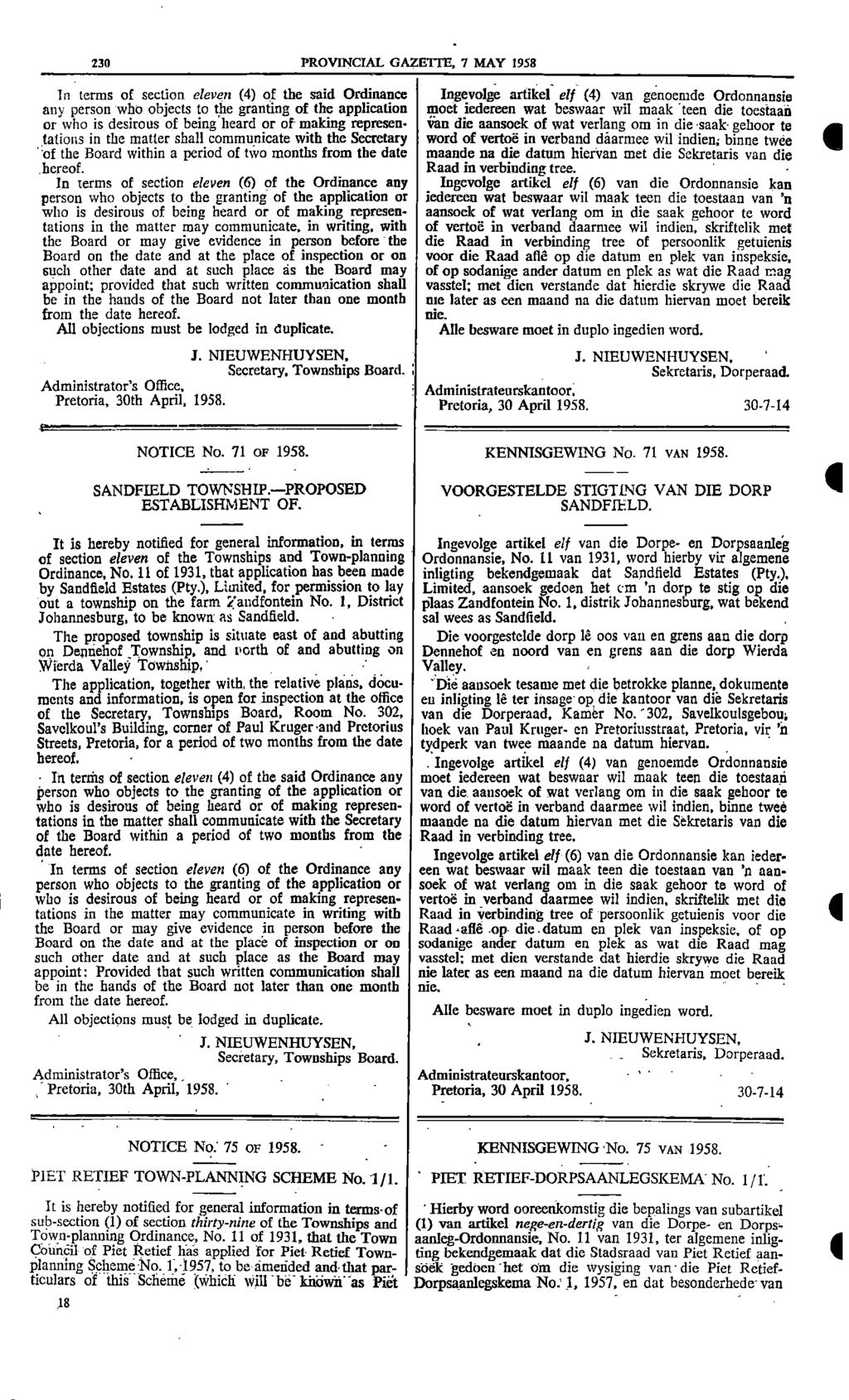 230 PROVNCAL GAZETTE 7 MAY 1958 n terms of section eleven () of the said Ordinance ngevolge artikel elf () van genoemde Ordonnansie any person who objects to the granting of the application moet