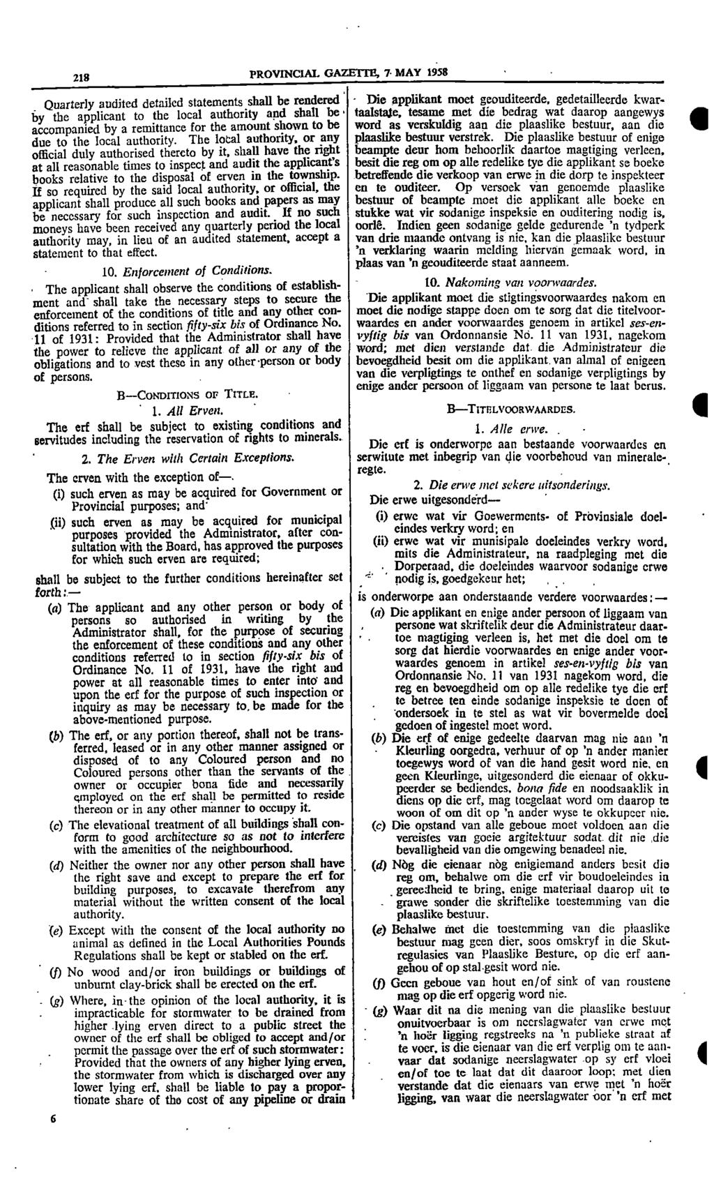 218 PROVNCAL GAZETTE 7 MAY 1993 Quarterly audited detailed statements shall be rendered Die applikant meet geouditeerde gedetailleerde kwarby the applicant to the local authority and shall be