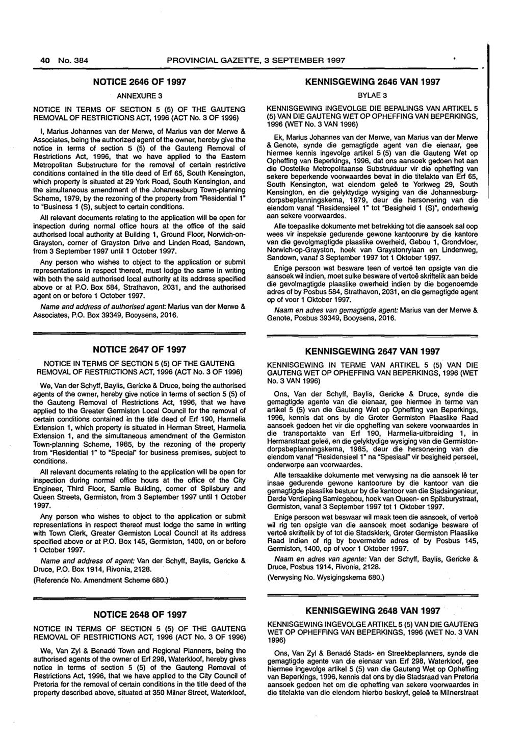 40 No. PROVINCIAL GAZElTE, 3 SEPTEMBER 1997 NOTICE 2646 OF 1997 ANNEXURE3 NOTICE IN TERMS OF SECTION 5 (5) OF THE GAUTENG REMOVAL OF RESTRICTIONS ACT, 1996 (ACT No.