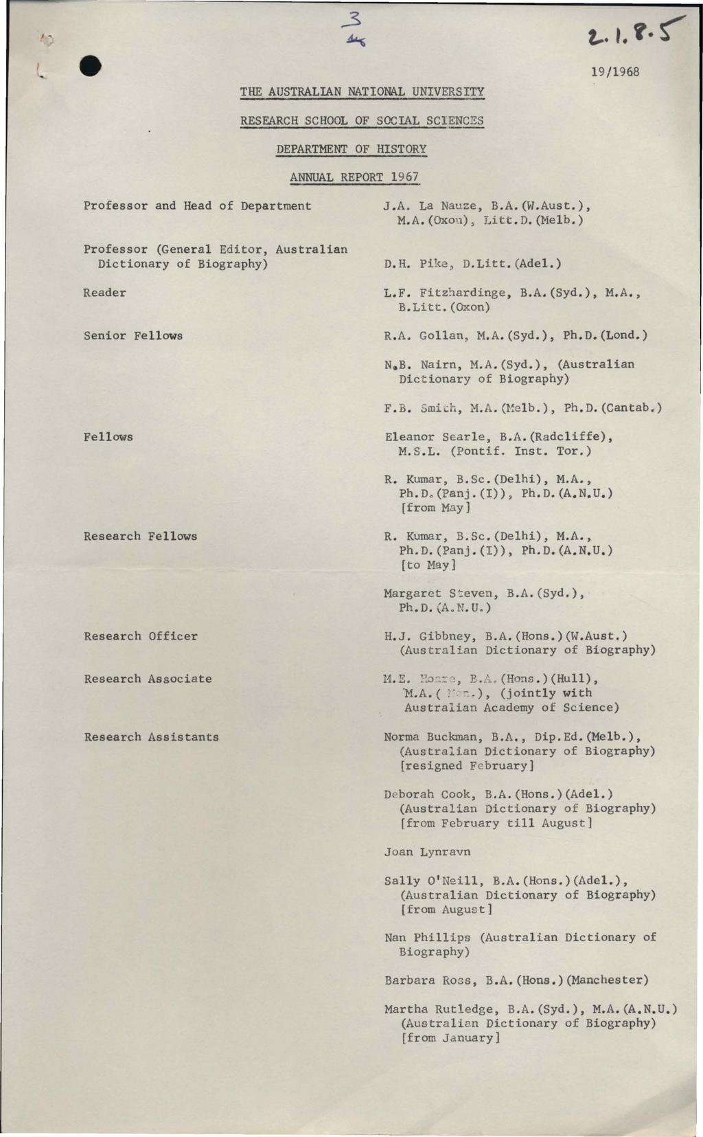 THE AUSTRALIAN NATIONAL UNIVERSITY RESEARCH SCHOOL OF SOCIAL SCIENCES DEPARTMENT OF HISTORY ANNUAL REPORT 1967 Professor and Head of Department Professor (General Editor, Australian Dictionary of