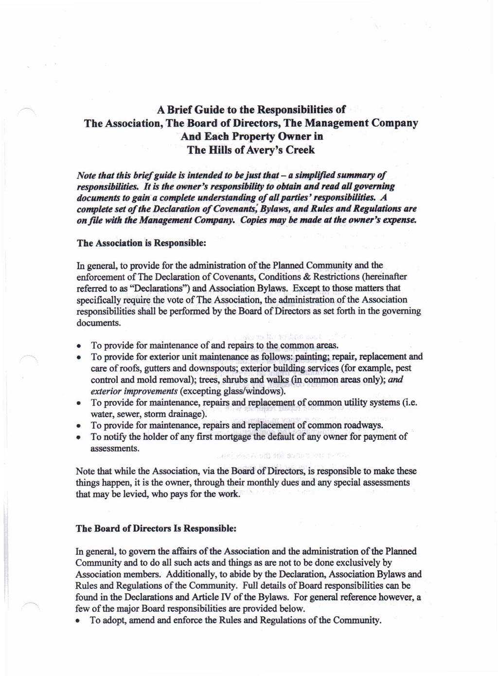 A Brief Guide to the Responsibilities of The Association, The Board of Directors, The Management Company And Each Property Owner in The Hills of Avery's Creek Note that this brief guide is intended