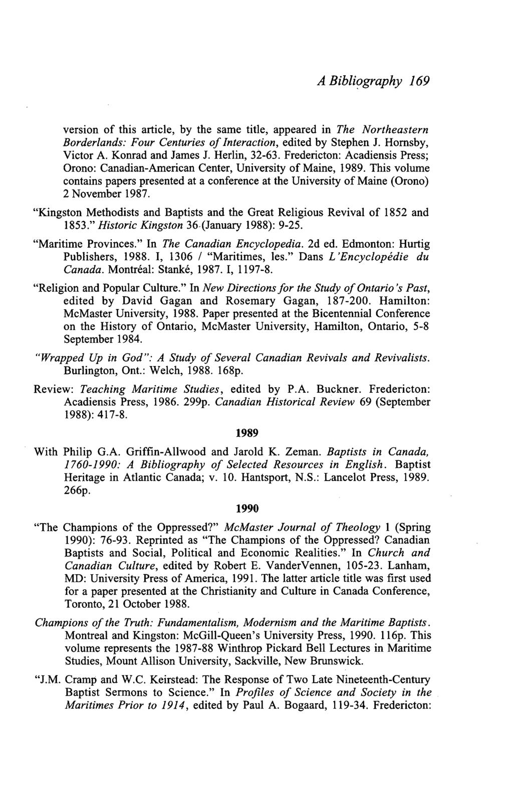 A Bibliography 169 version of this article, by the same title, appeared in The Northeastern Borderlands: Four Centuries of Interaction, edited by Stephen J. Hornsby, Victor A. Konrad and James J.