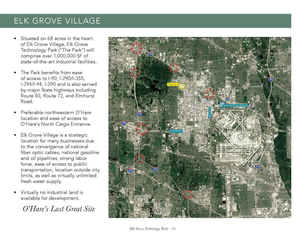ELK GROVE VILLAGE Situated on 85 acres in the heart of Elk Grove Village, Elk Grove echnology Park ( he Park ) will comprise over 1,000,000 SF of state-of-the-art industrial facilities he Park