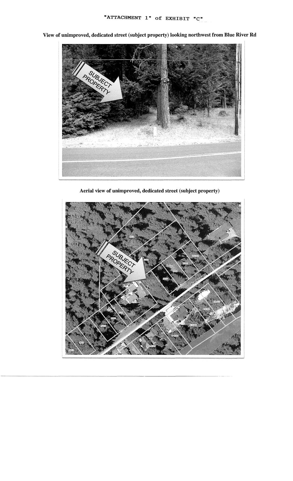 "ATTACHMENT l" of EXHIBIT "C" View of unimproved, dedicated street (subject property)
