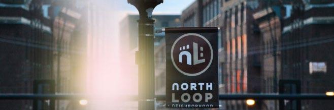 Minneapolis NORTH LOOP The fastest-growing community within the urban core The ultimate destination for the trifecta of work, live, and play, the North Loop s population numbers