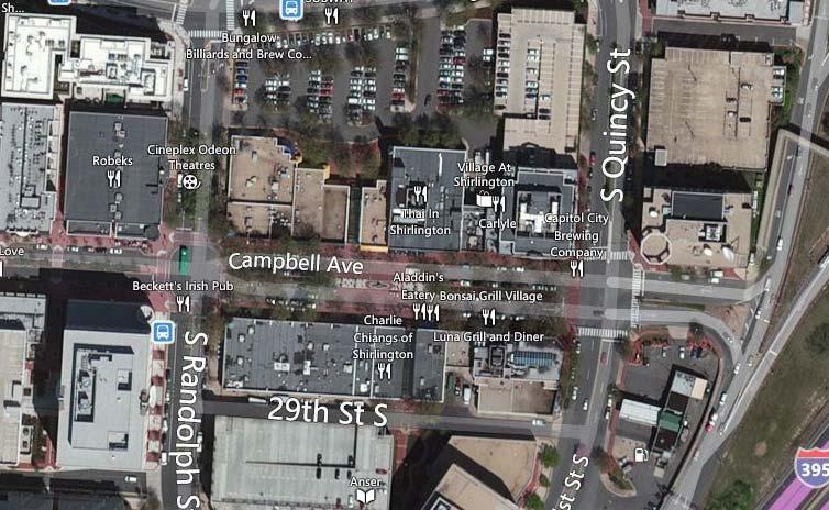 Location of the Various Restaurants at the Village at Shirlington, Phase I: South Quincy Street, Campbell Avenue, and South Arlington Mill Drive N O R T H Source: Bing TM Maps DISCUSSION: The outdoor