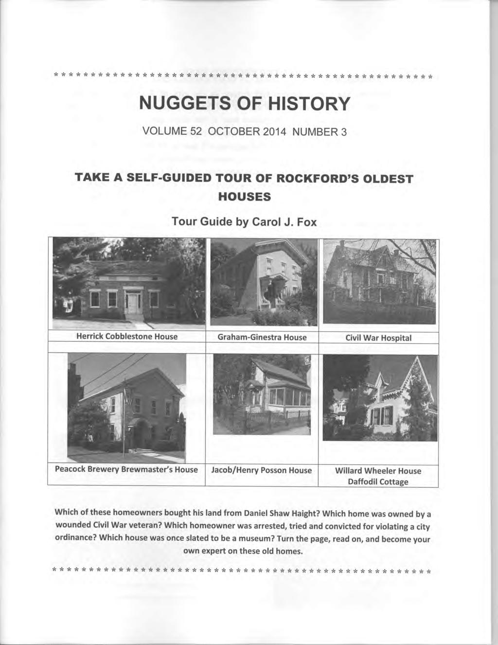 * * * * * * * * * * * * * * * * ** ** ** ** ****** *** * ** ** * ** * ** ** * * * * ** NUGGETS OF HISTORY VOLUME 52 OCTOBER 2014 NUMBER 3 TAKE A SELF-GUIDED TOUR OF ROCKFORD'S OLDEST HOUSES Tour