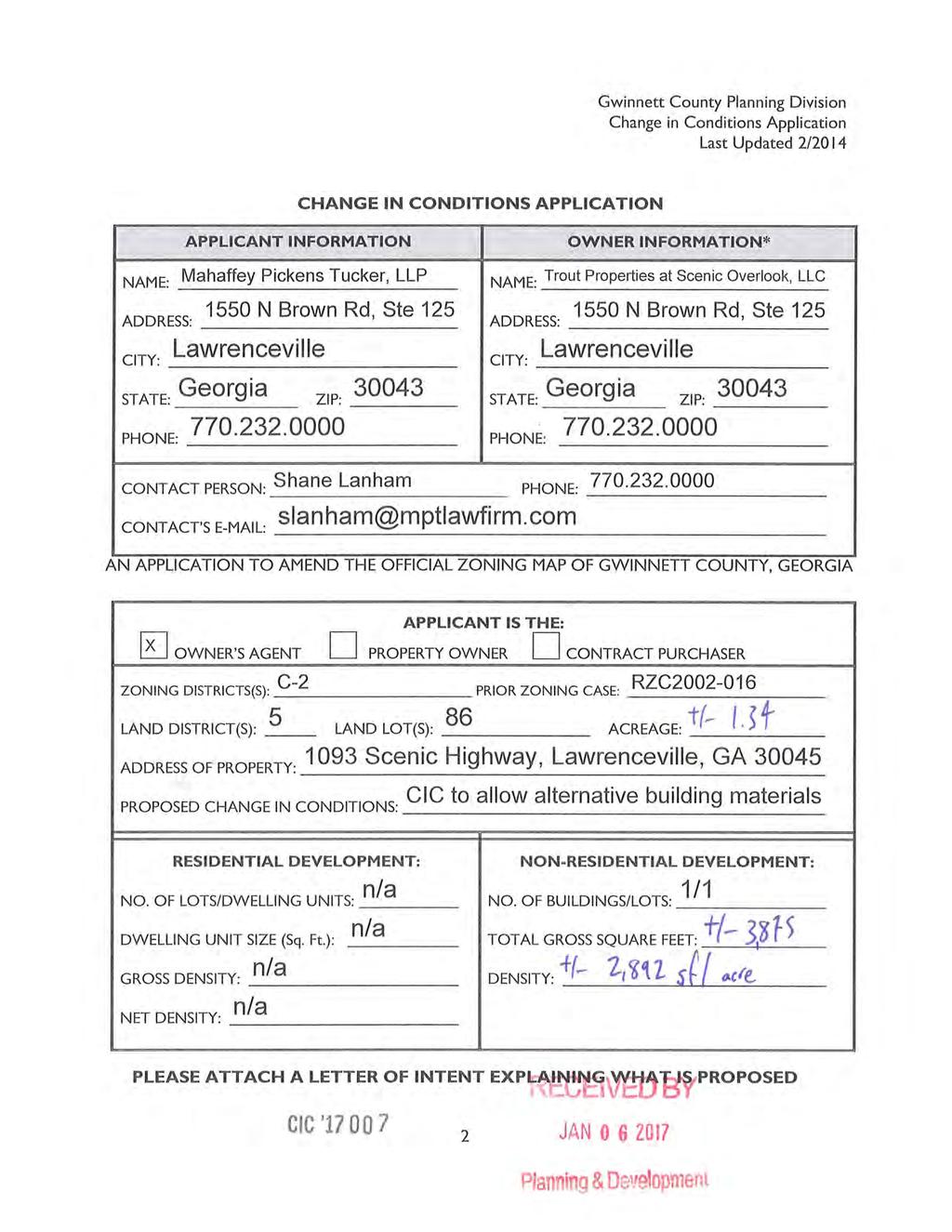 Gwinnett County Planning Division Change in Conditions Application Last Updated 2/20 14 CHANGE N CONDTONS APPLCATON APPLCANT NFORMATON OWNER NFORMATON* NAME: Mahaffey Pickens Tucker, LLP NAME: Trout