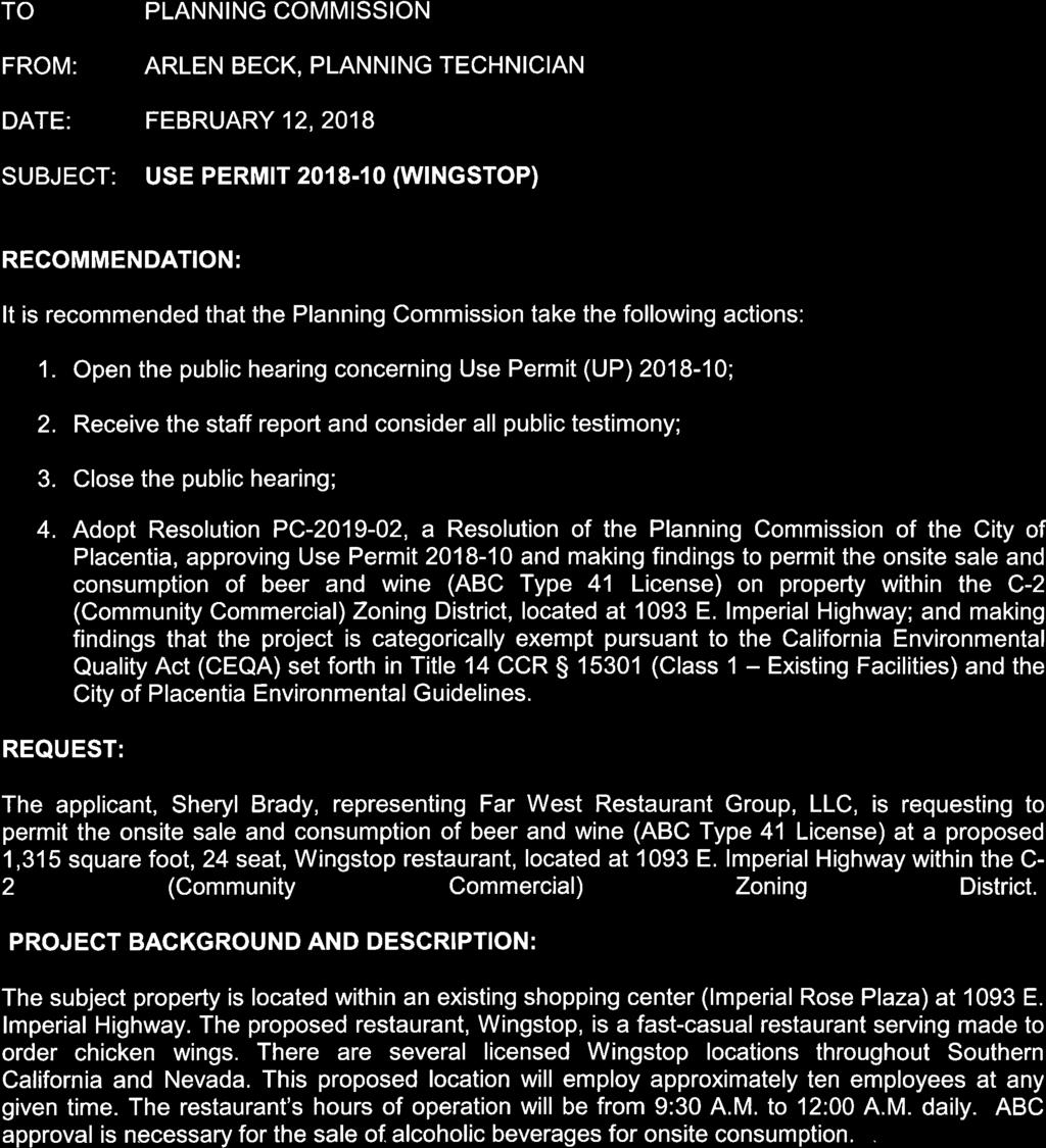 Placentia Plannin Commission {GtrNDA ST,{FF REPORT TO PLANNING COMMISSION FROM: ARLEN BECK, PLANNING TECHNICIAN DATE: FEBRUARY 12,2018 SUBJECT: USE PERMIT 2018-10 (WINGSTOP) RECOMMENDATION: It is