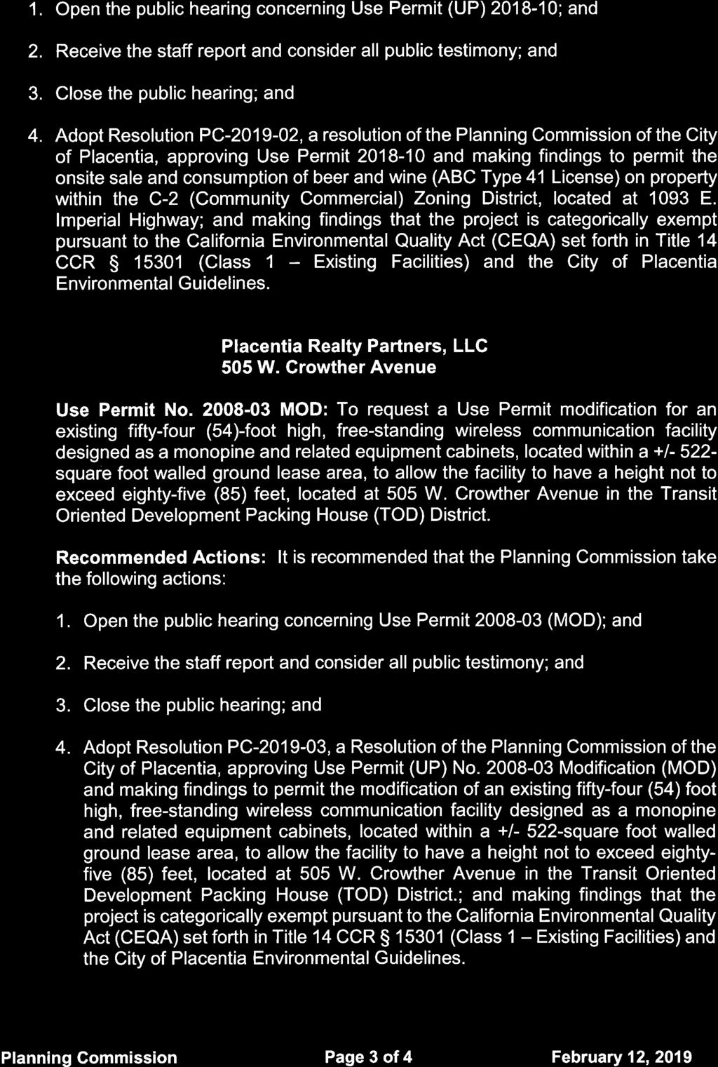 1. Open the public hearing concerning Use Permit (UP) 2018-10; and 2. Receive the staff report and consider all public testimony; and 3. Close the public hearing; and 4.