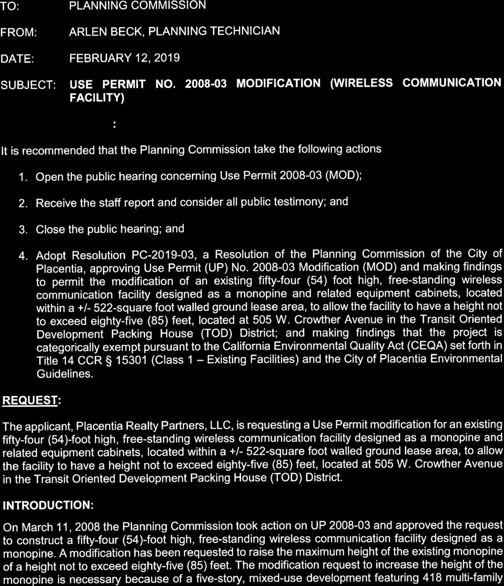 Placentia Plannin Commission {GENDA ST.{FF REPORT TO: PLANNING COMM SSION FROM: ARLEN BECK, PLANNING TECHNIC AN DATE: FEBRUARY 12,2019 SUBJECT: USE PERMIT NO.
