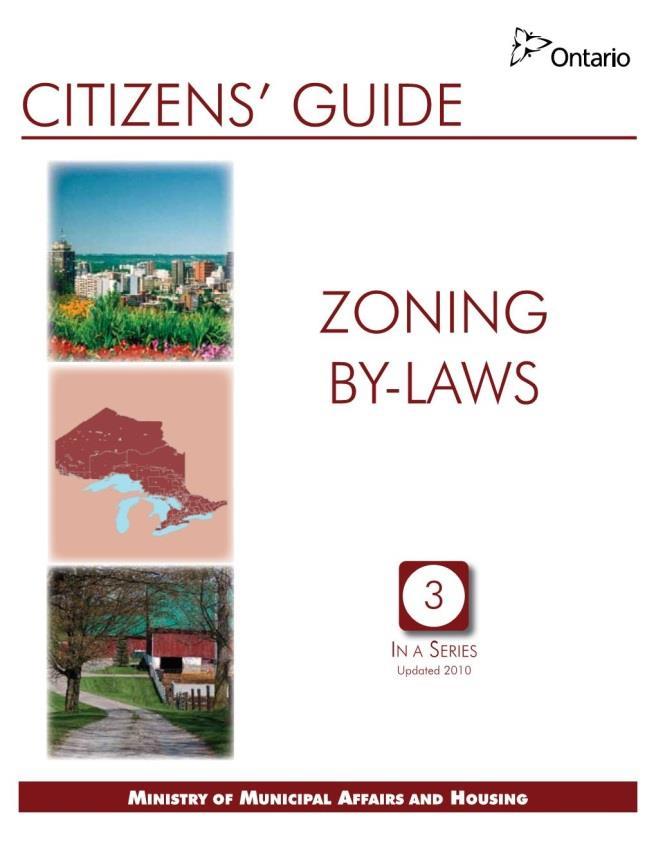 WHAT IS A ZONING BY-LAW? A by-law passed by a municipality to regulate the use of land and the placement of buildings and structures on a lot. Divides the municipality into various zone categories (i.