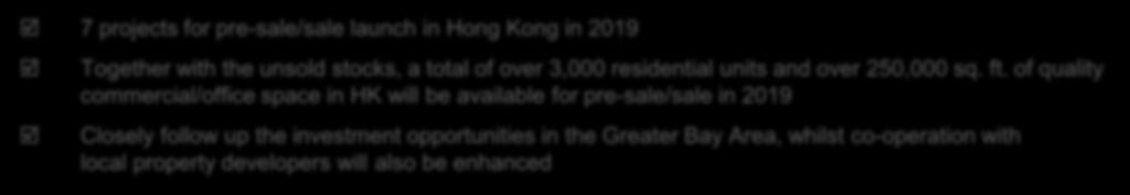 developers will also be enhanced Property Leasing Sizeable rental properties under development or under planning in Hong Kong and mainland China will pave way for further growth in the Group s