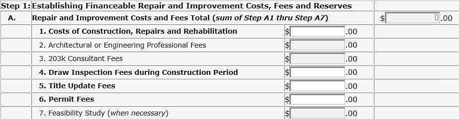 Step 1A: Repair and Improvement Costs and Fees Total (sum of Step A1 thru Step A7) for Limited 203(k) Case As amounts are entered, the system calculates and displays the total amount in Step 1A: