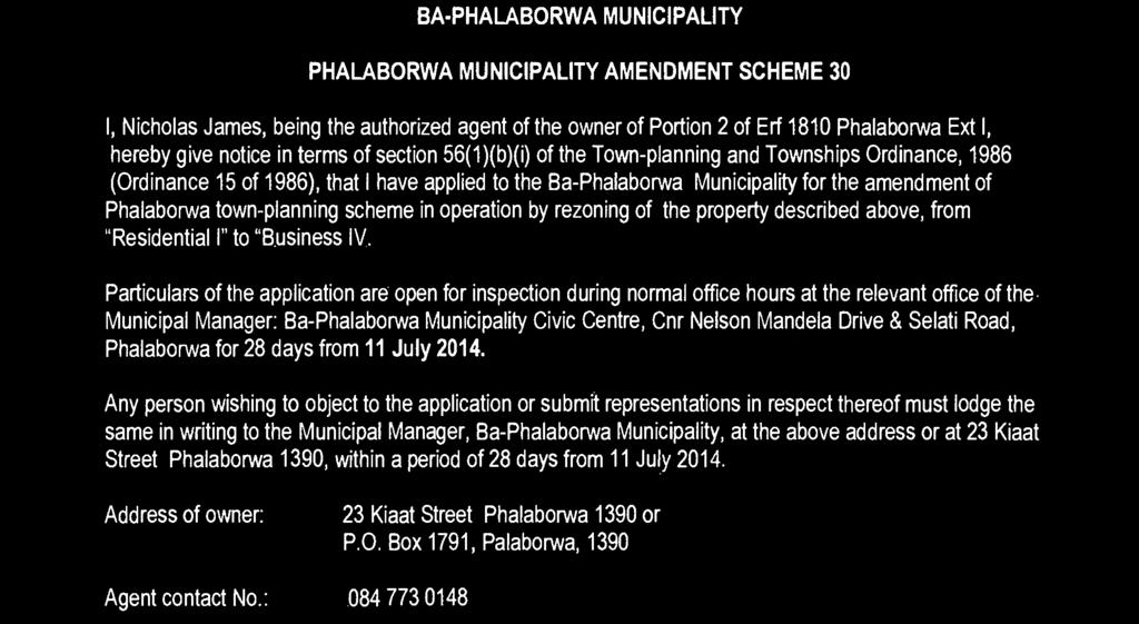 Porion 2 of Erf 1810 Phalaborwa Ex I, hereby give noice in erms of secion 56(1)(b)(i) of he Town-planning and Townships Ordinance, 1986 (Ordinance 15 of 1986), ha I have applied o he Ba-Phalaborwa