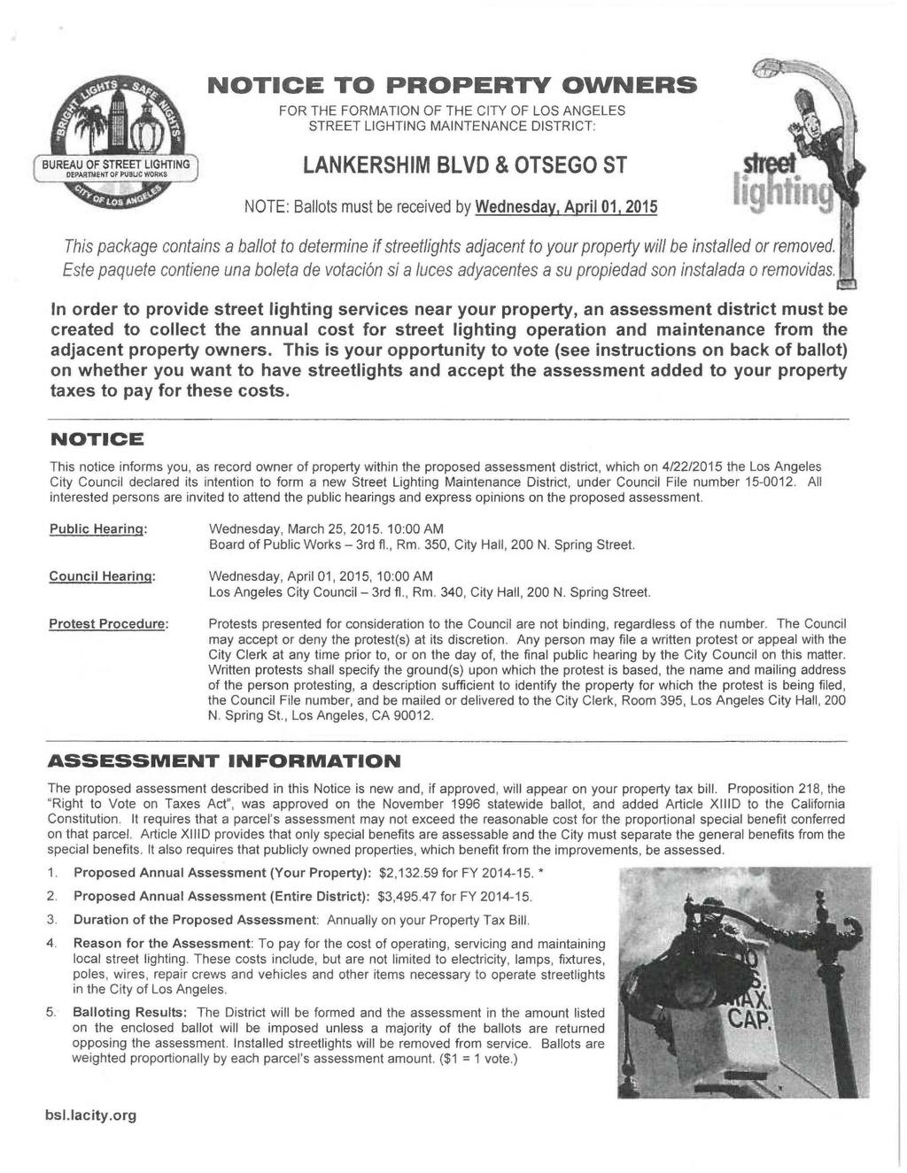 NOTICE TO PROPERTY OWNERS FOR THE FORMATION OF THE CITY OF LOS ANGELES STREET LIGHTING MAINTENANCE DISTRICT: LANKERSHIM BLVD & OTSEGO ST NOTE: Ballots must be received by Wednesday, April 01, 2015