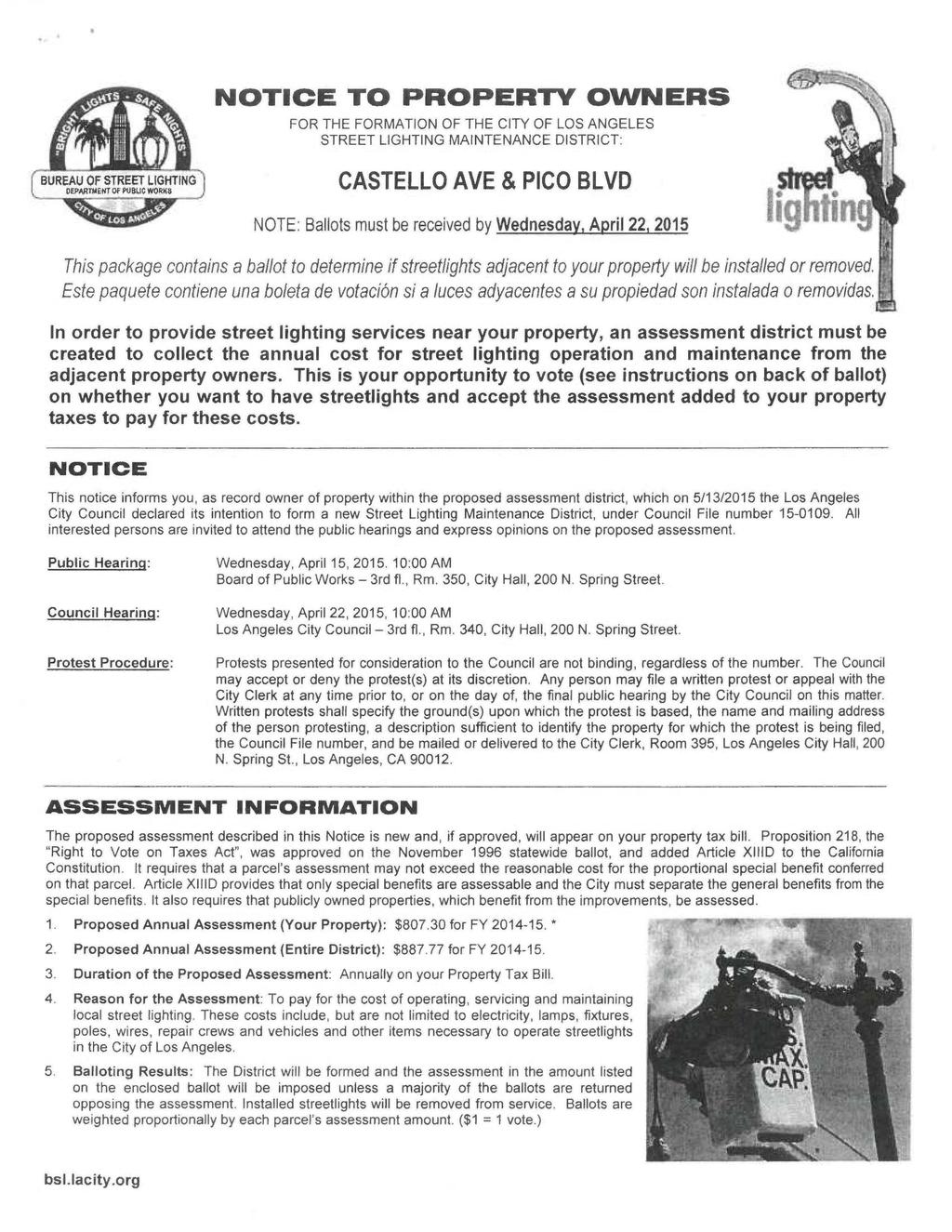 NOTICE TO PROPERTY OWNERS FOR THE FORMATION OF THE CITY OF LOS ANGELES STREET LIGHTING MAINTENANCE DISTRICT: CASTELLO AVE & PICO BLVD NOTE: Ballots must be received by Wednesday, April22, 2015 This