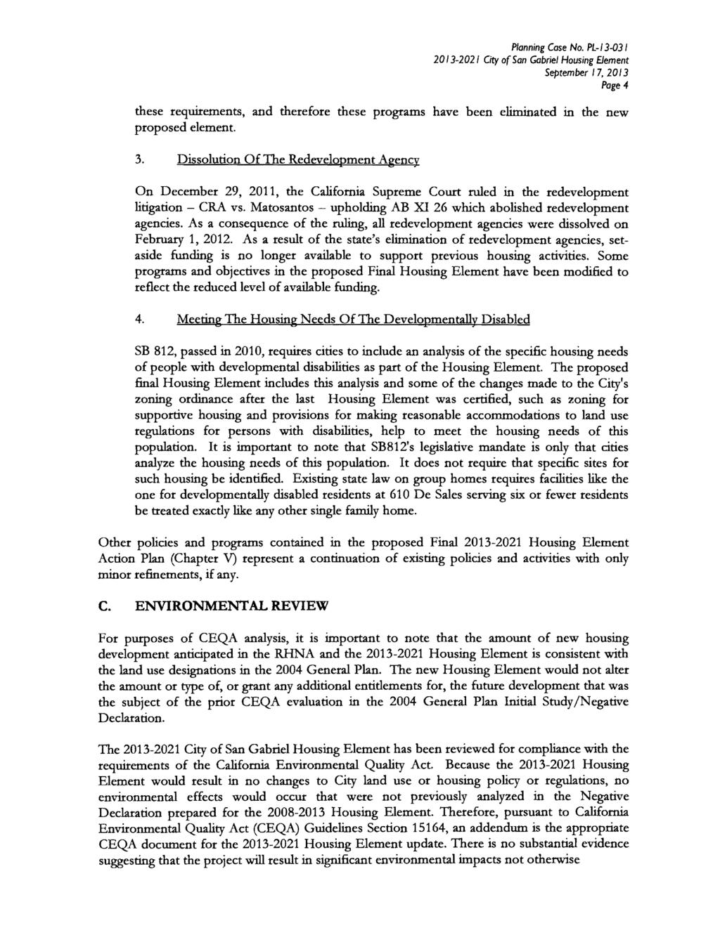 2013-202 I City of San Gabriel Housing Bement September I 7, 2013 Page 4 these requirements, and therefore these programs have been eliminated in the new proposed element. 3.