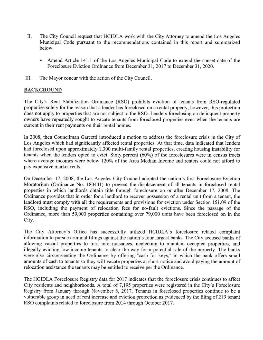 II. The City Council request that HCIDLA work with the City Attorney to amend the Los Angeles Municipal Code pursuant to the recommendations contained in this report and summarized below: III.