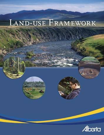 Policy & Legislation Alberta Land Stewardship Act (ALSA) Legal foundation for Land-use Framework