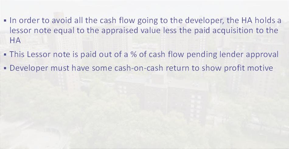 of appraised value) The Structure In order to avoid all the cash flow going to the developer, the HA holds a lessor note equal to