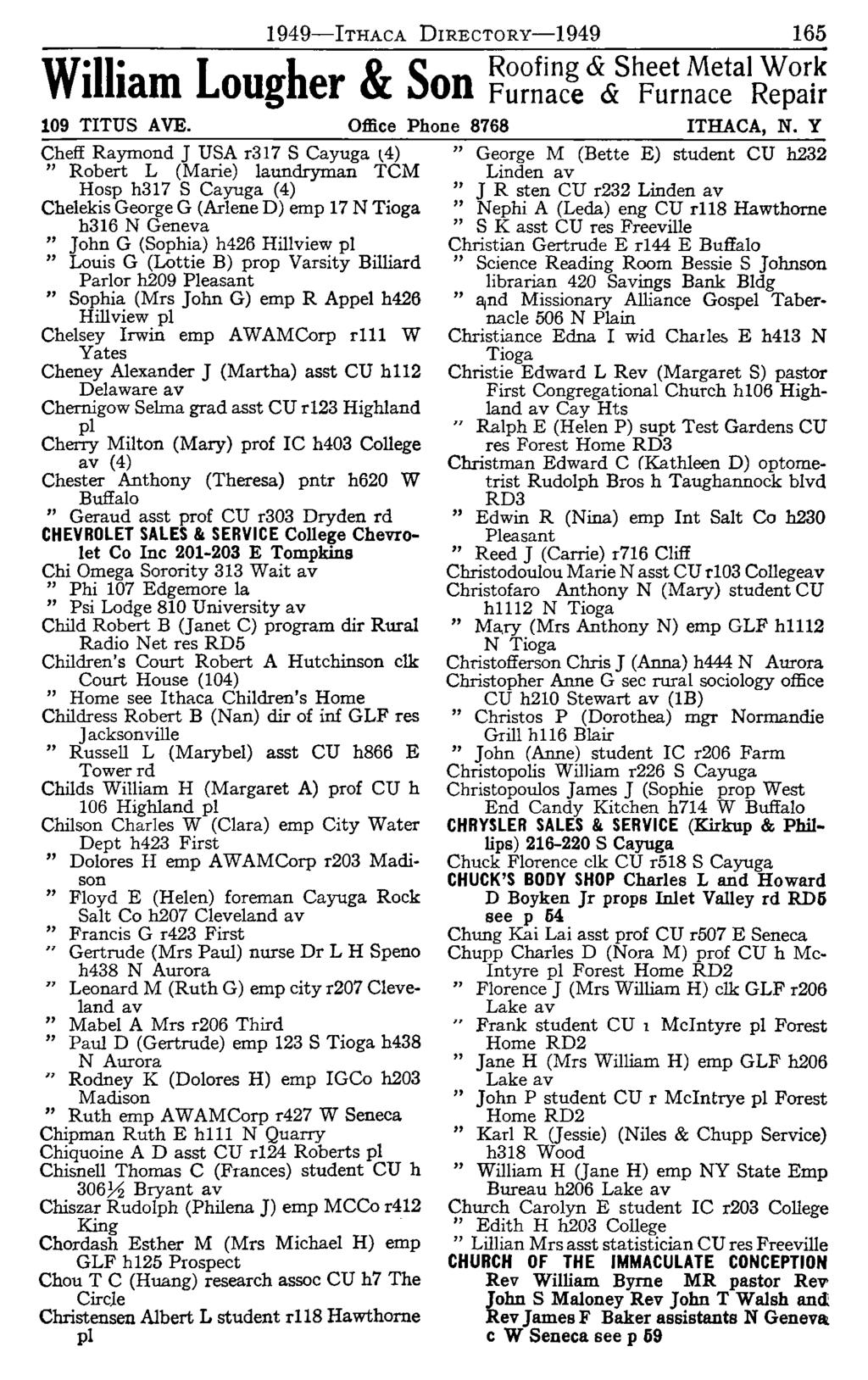 Welle L h & S Roofing & Sheet Metal Wark 1949-lTHAcA DIRECTORY-1949 165 I lam oug er on Furnace & Furnace Repair 109 TITUS AVE. Office Phone 8768 ITHACA, N.