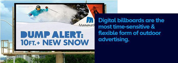 ABOUT CLEAR CHANNEL Digital billboards allow advertisers to change messages throughout the course of a day.