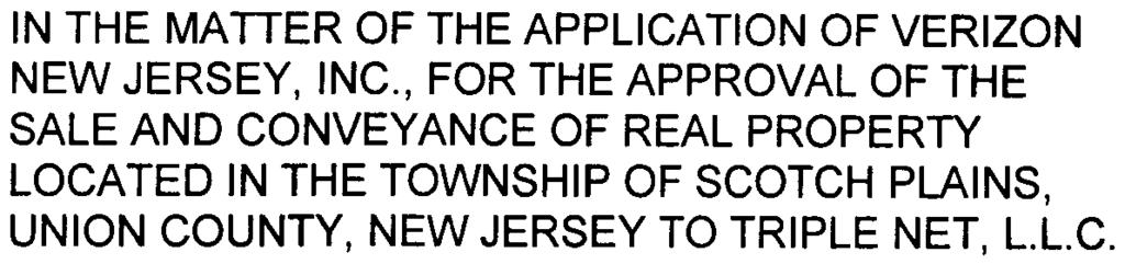 (Petitioner or VNJ) filed an application (Petition) for approval of the sale and conveyance of real property (Property) located in the Township of Scotch Plains,