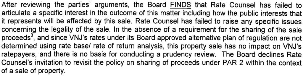 BOARD'S DISCUSSION After reviewing the Petition and supporting exhibits, the Board FINDS that VNJ and the Buyer have complied with all statutory requirements regarding the sale of utility property as