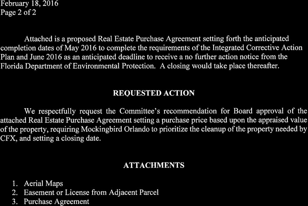 February 18,2016 Page2 of2 Attached is a proposed Real Estate Purchase Agreement setting forth the anticipated completion dates of May 2016 to complete the requirements of the Integrated Corrective