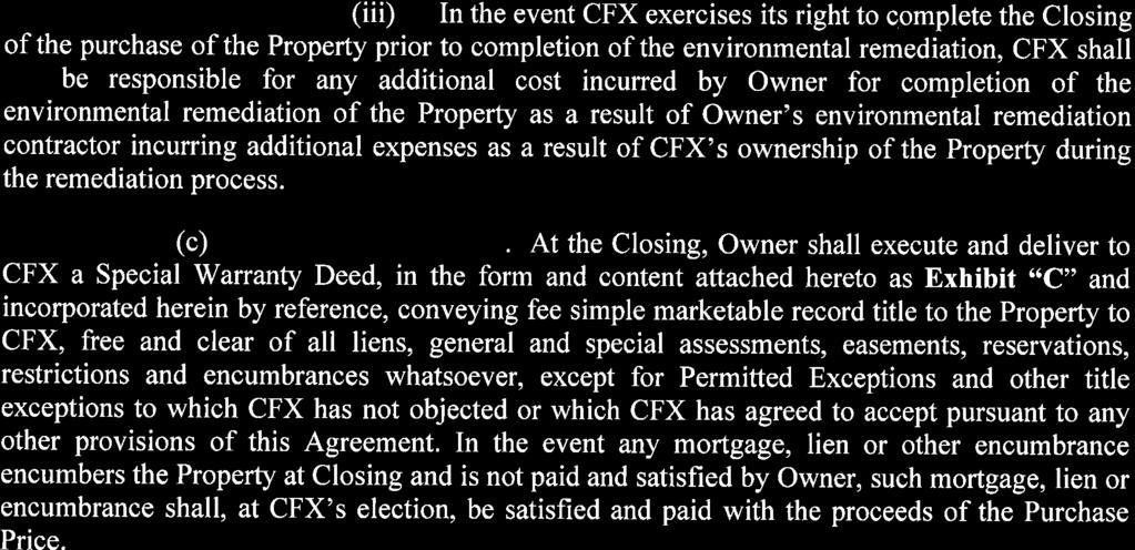 (iið In the event CFX exercises its right to complete the Closing of the purchase of the Property prior to completion of the environmental remediation, CFX shall not be responsible for any additional