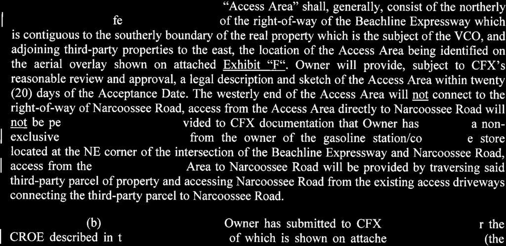The "Access Area" shall, generally, consist of the northerly --twelve (12) feet of that segment of the right-oêway of the Beachline Expressway which is contiguous to the southerly boundary of the